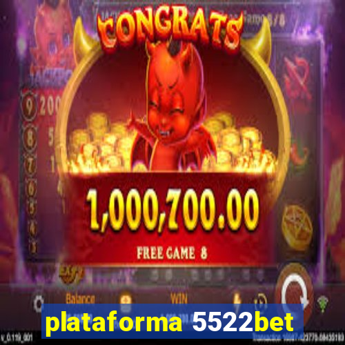 plataforma 5522bet